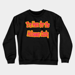 I'm Here for the Halloween Candy Neon Retro Crewneck Sweatshirt